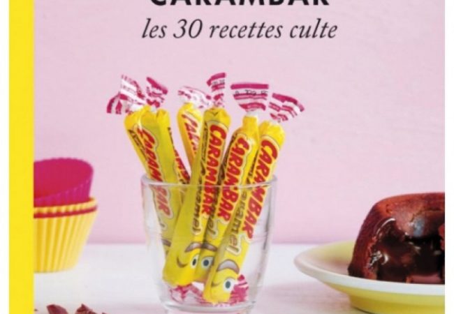 Carambar – Les 30 recettes culte